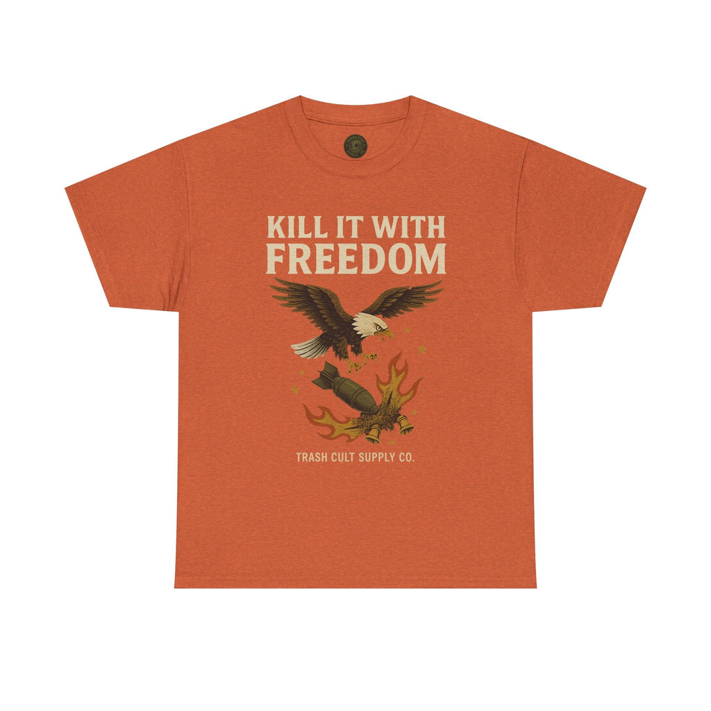Kill It With Freedom T-Shirt – Patriotic Military Graphic | Trash Cult Supply Co. | Gildan 5000 Tee