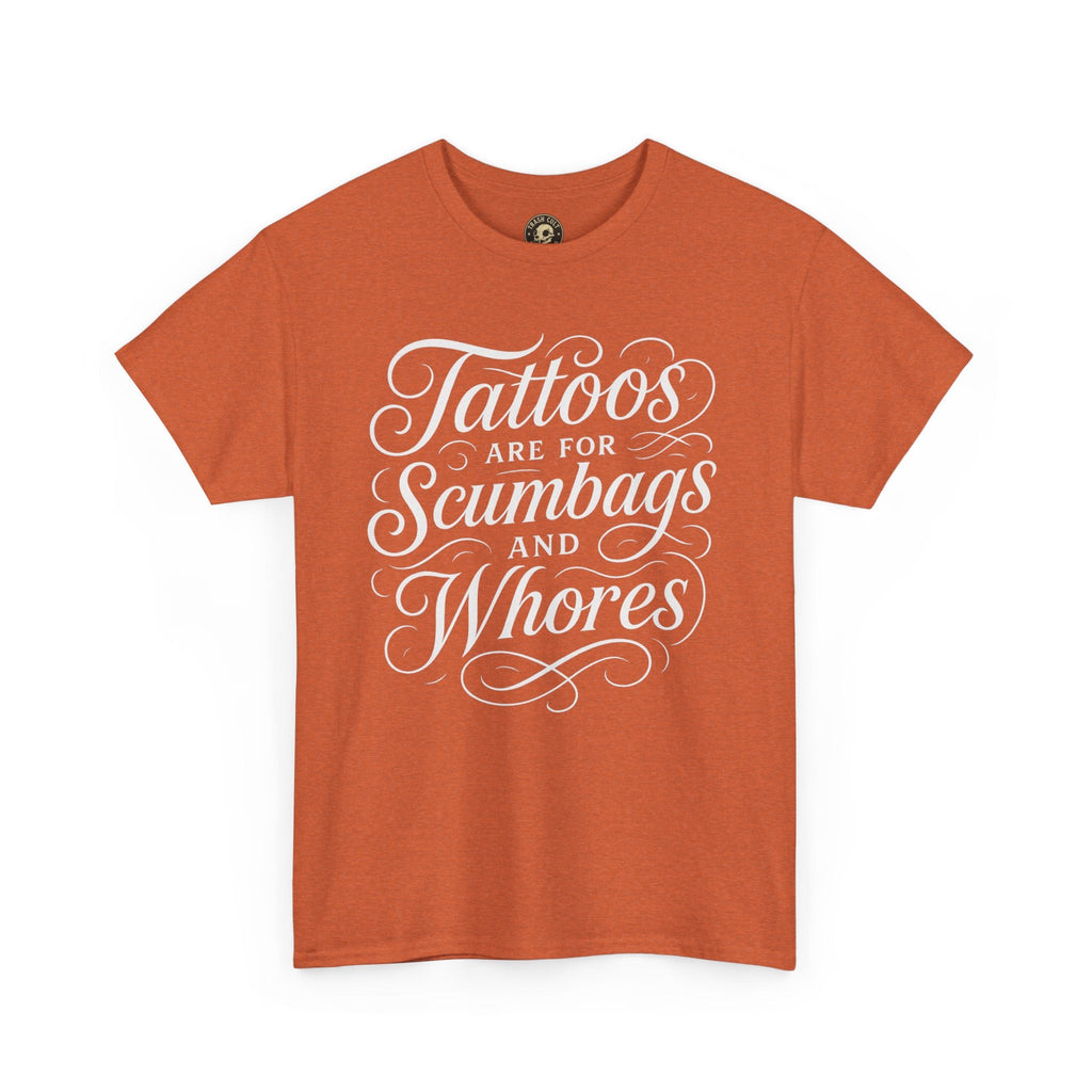 Casual Graphic Tee - "Tattoos Are for Scumbags and Whores" - Edgy Streetwear, Gift for Tattoo Lovers, Fun Unisex Fashion, Unique [...]