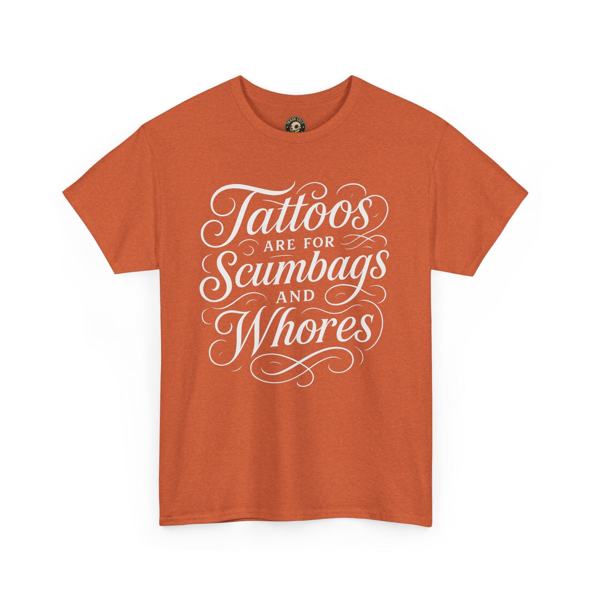 Casual Graphic Tee - "Tattoos Are for Scumbags and Whores" - Edgy Streetwear, Gift for Tattoo Lovers, Fun Unisex Fashion, Unique [...]