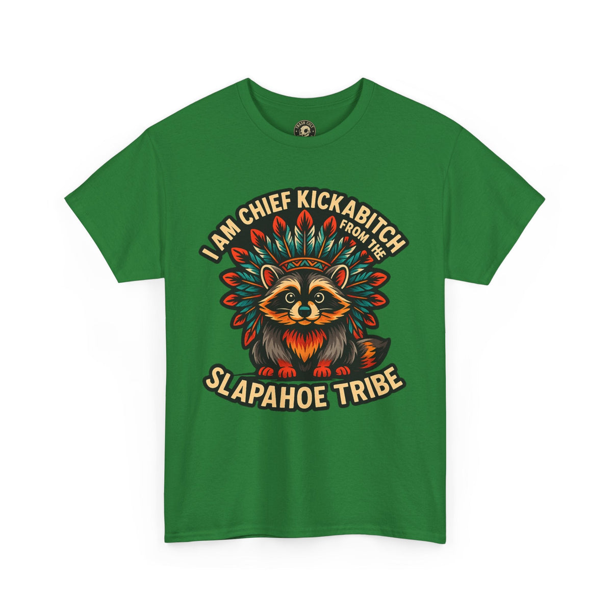 Chief Kickabitch Raccoon Shirt – Funny Slapahoe Tribe Graphic Tee | Bold Unisex Heavy Cotton T-Shirt