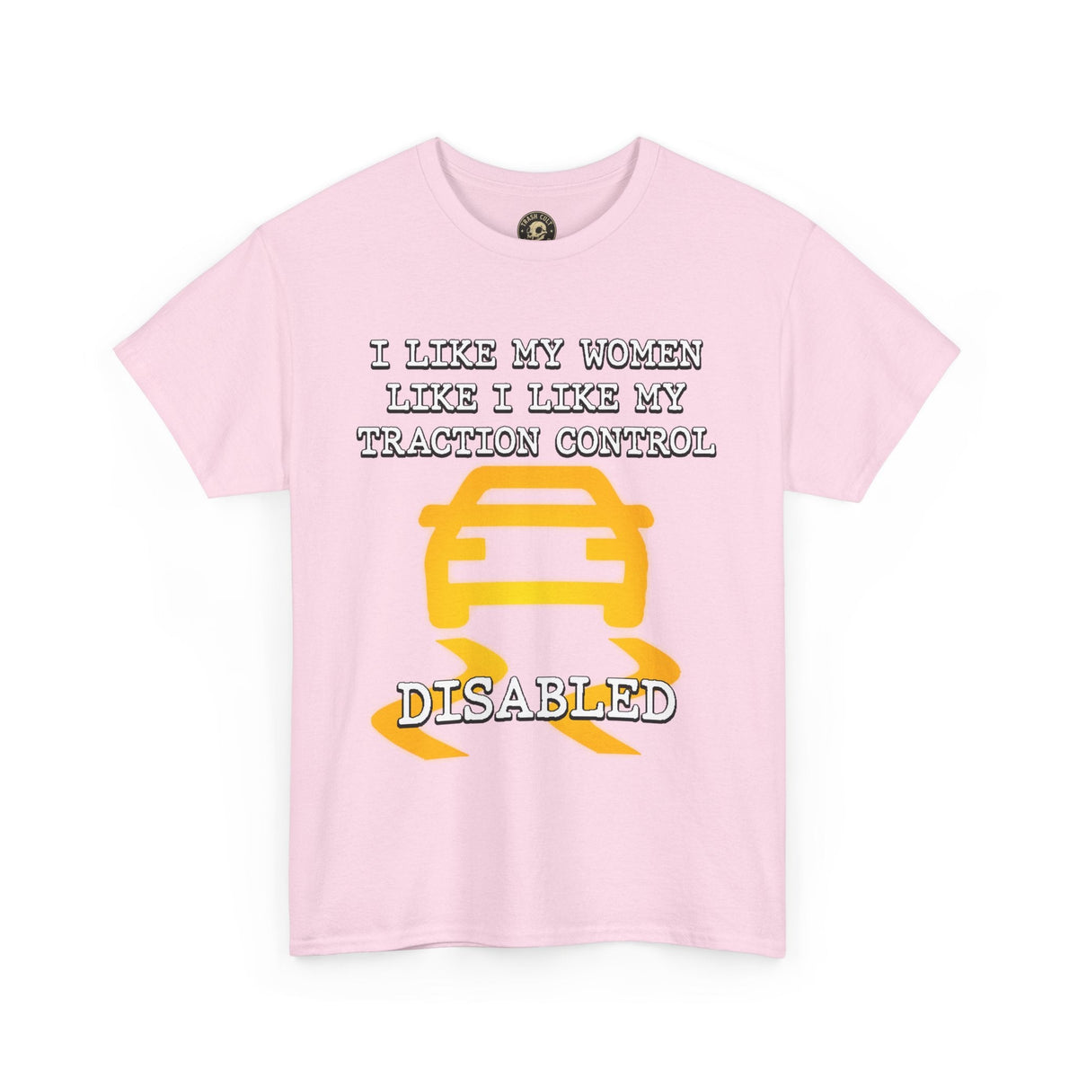 “Traction Control: Off. Standards: Lower.” Funny Car Meme T-Shirt