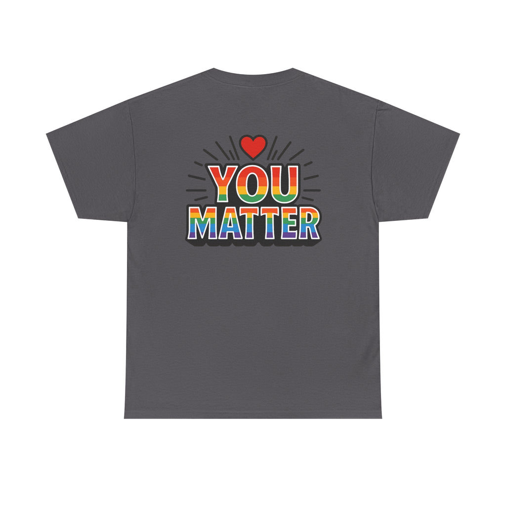 Heart Hands "You Matter" Tee – Pride Support Shirt, Kindness Graphic Tee, Gift of Encouragement