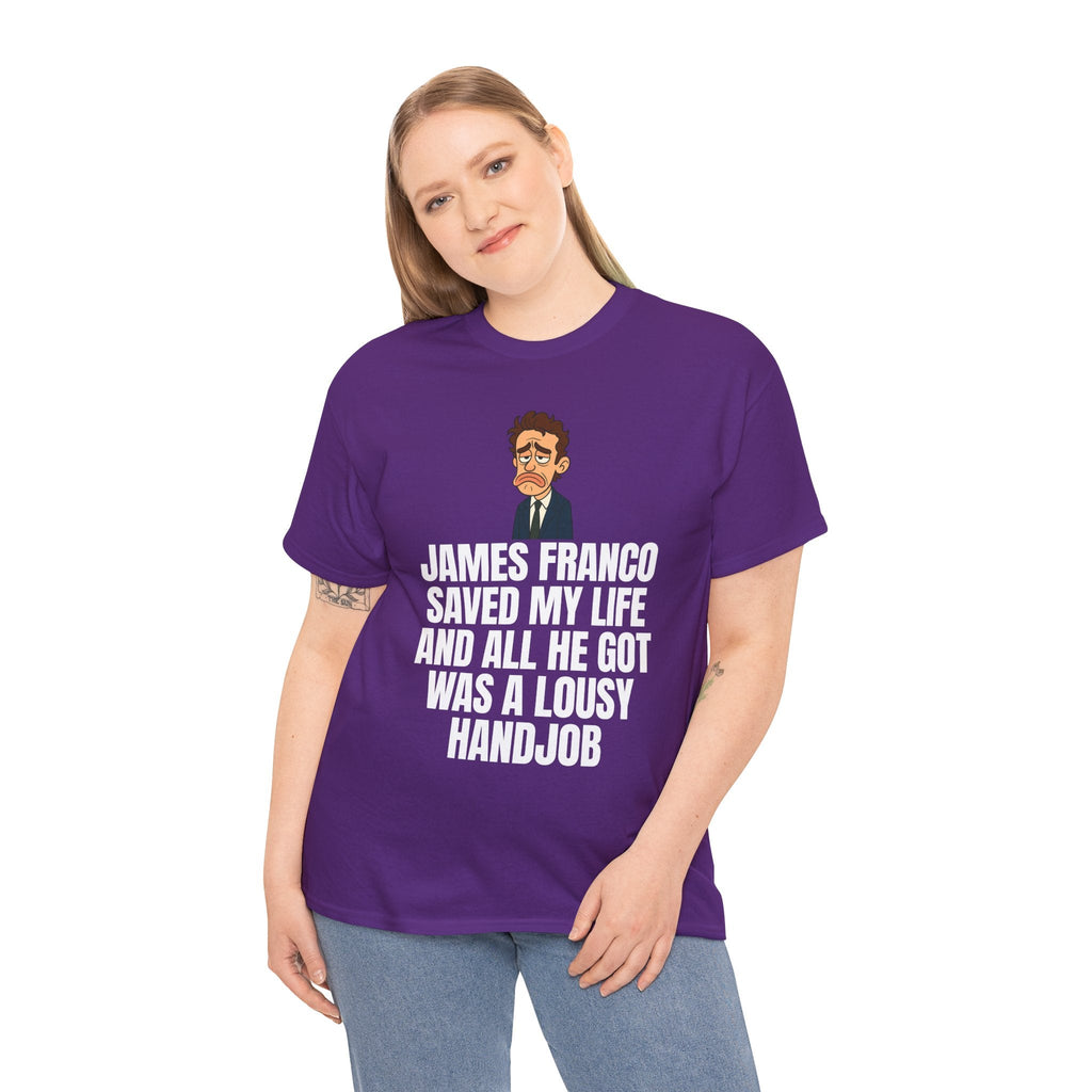 Disappointed James Franco Parody Shirt – “Saved My Life, Got a Lousy Handjob” Funny Cartoon Tee