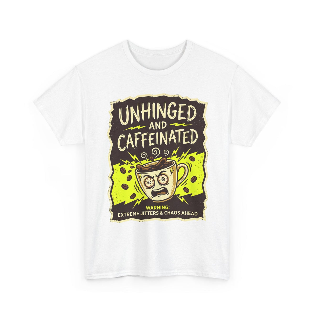 Unhinged and Caffeinated Tee — Funny Coffee Lover T-Shirt