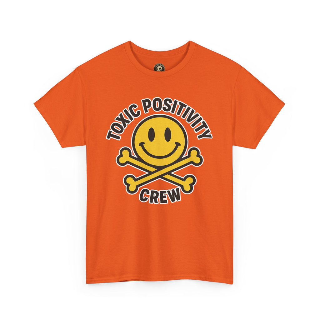 Toxic Positivity Tee | Fun Graphic Shirt for Casual Wear, Gifts, Festivals, Anti-Toxic Vibes, Everyday Style, Unisex T-Shirt