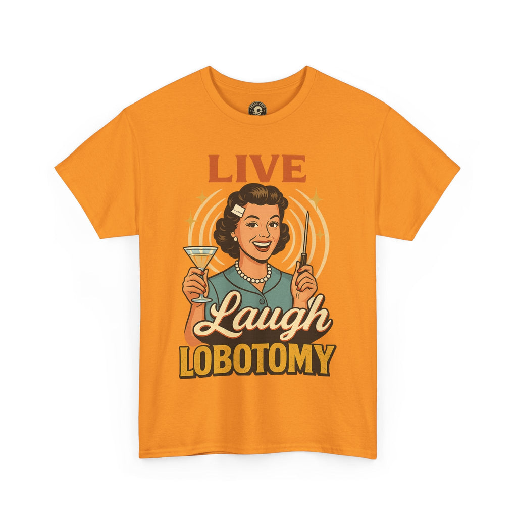 Live Laugh Lobotomy Vintage Tee – Funny Unisex Heavy Cotton Shirt for Retro Chaos Lovers