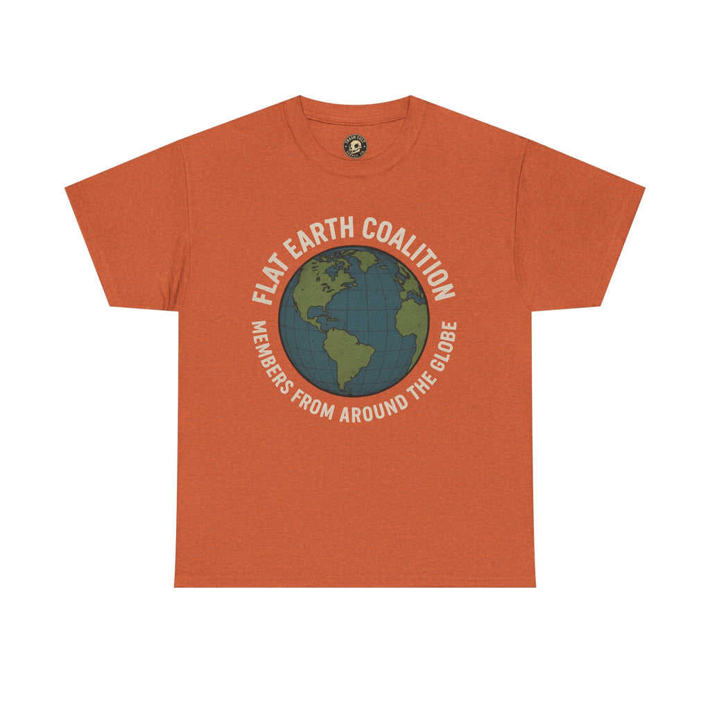 Flat Earth Coalition Funny Globe Parody Shirt – “Members From Around the Globe” Tee – Satirical Conspiracy Theory Humor Tee