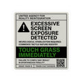 Excessive Screen Exposure Warning Sticker – Touch Grass Immediately (Kiss Cut Vinyl)