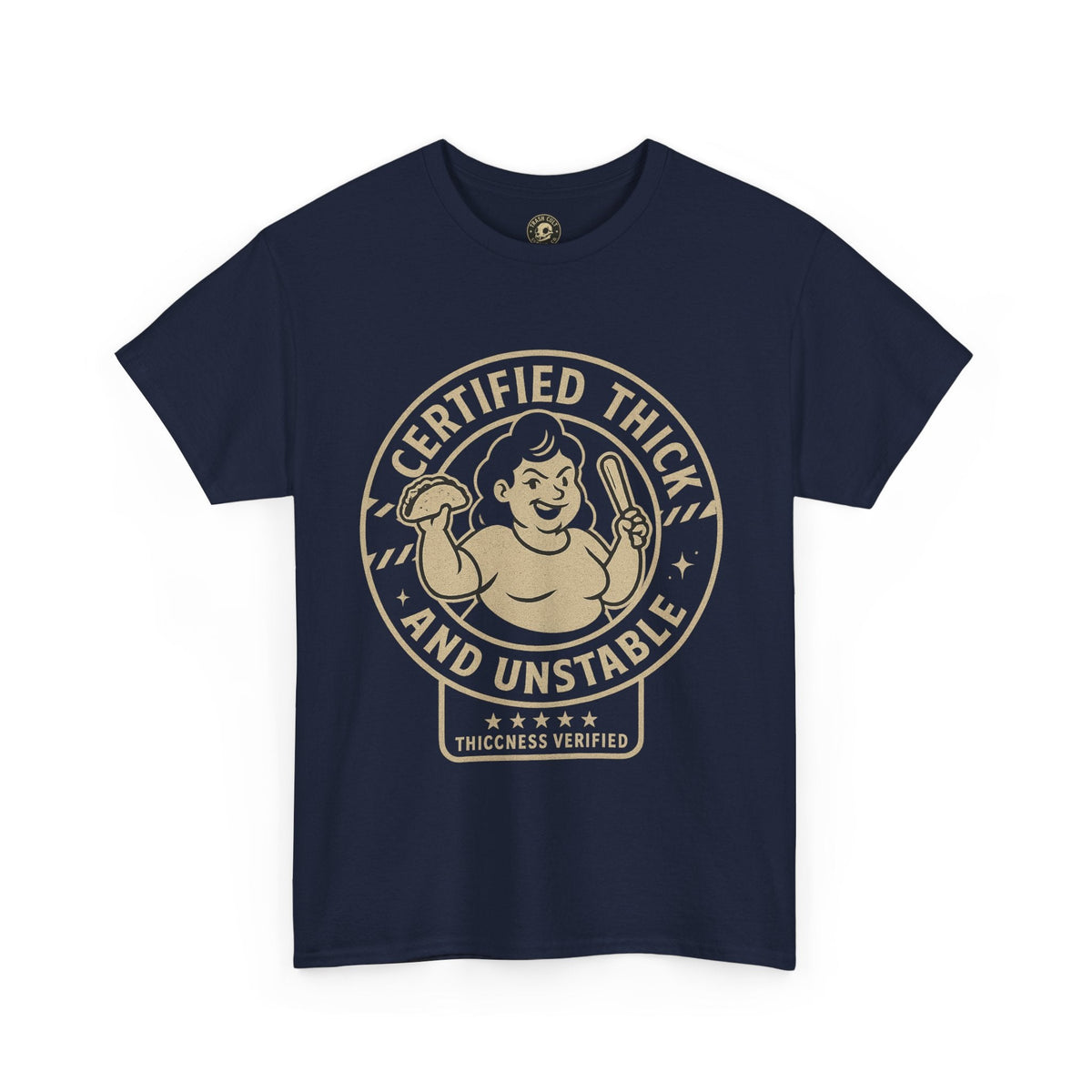 Certified Thick and Unstable Unisex Tee - Funny Statement Shirt, Casual Wear, Gift for Friends, Birthday, Humor Clothing