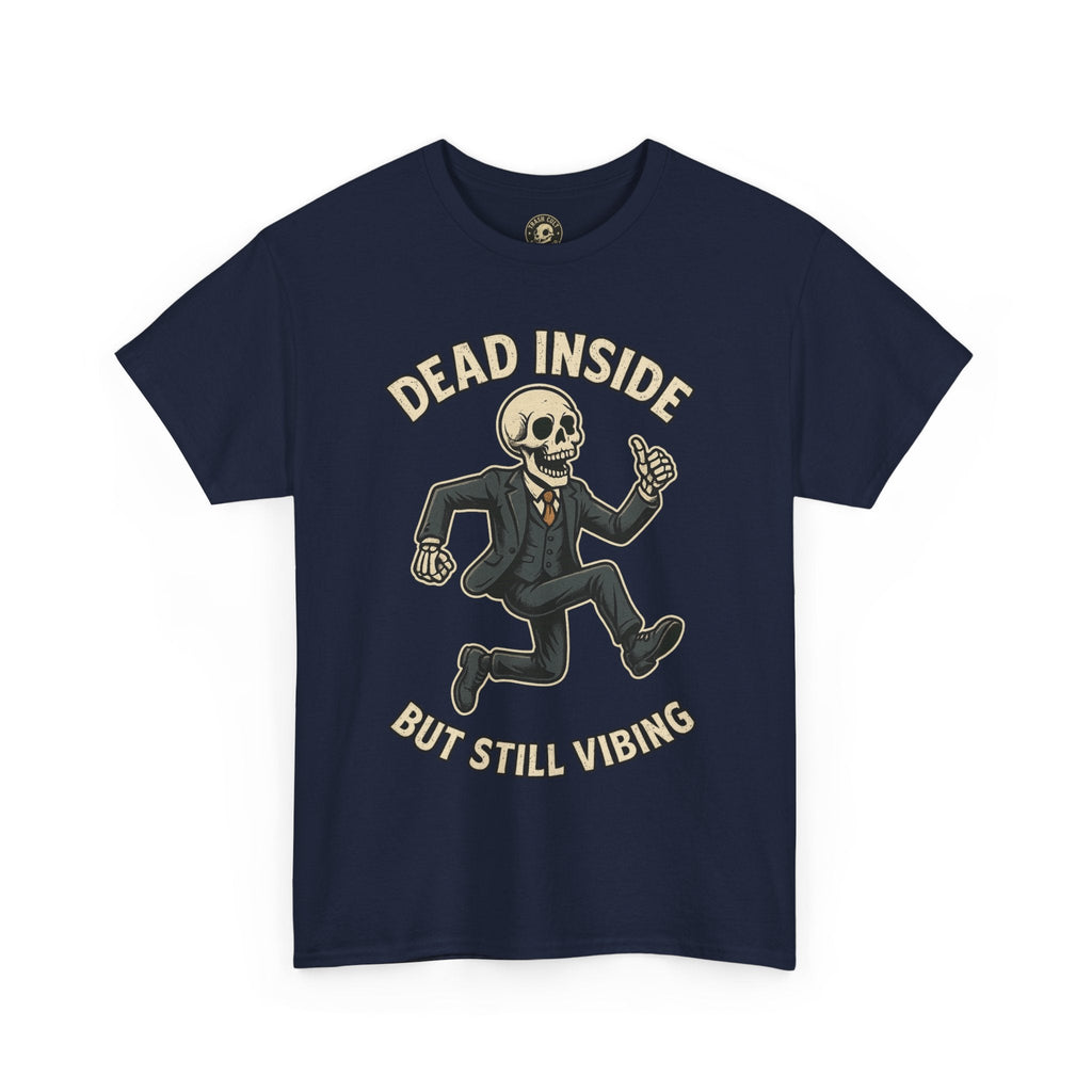 Dead Inside But Still Vibing Skeleton Shirt – Funny Unisex Heavy Cotton Tee