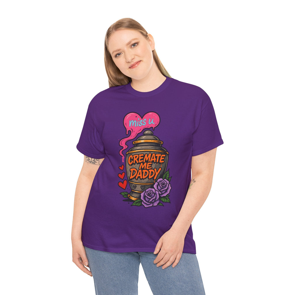 Cremate Me Daddy Shirt – Dark Humor Urn Graphic Tee | Gildan 5000 Unisex T-Shirt