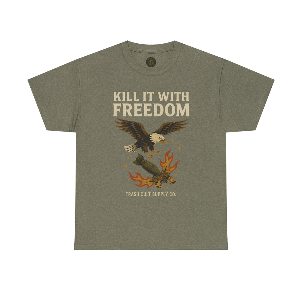 Kill It With Freedom T-Shirt – Patriotic Military Graphic | Trash Cult Supply Co. | Gildan 5000 Tee