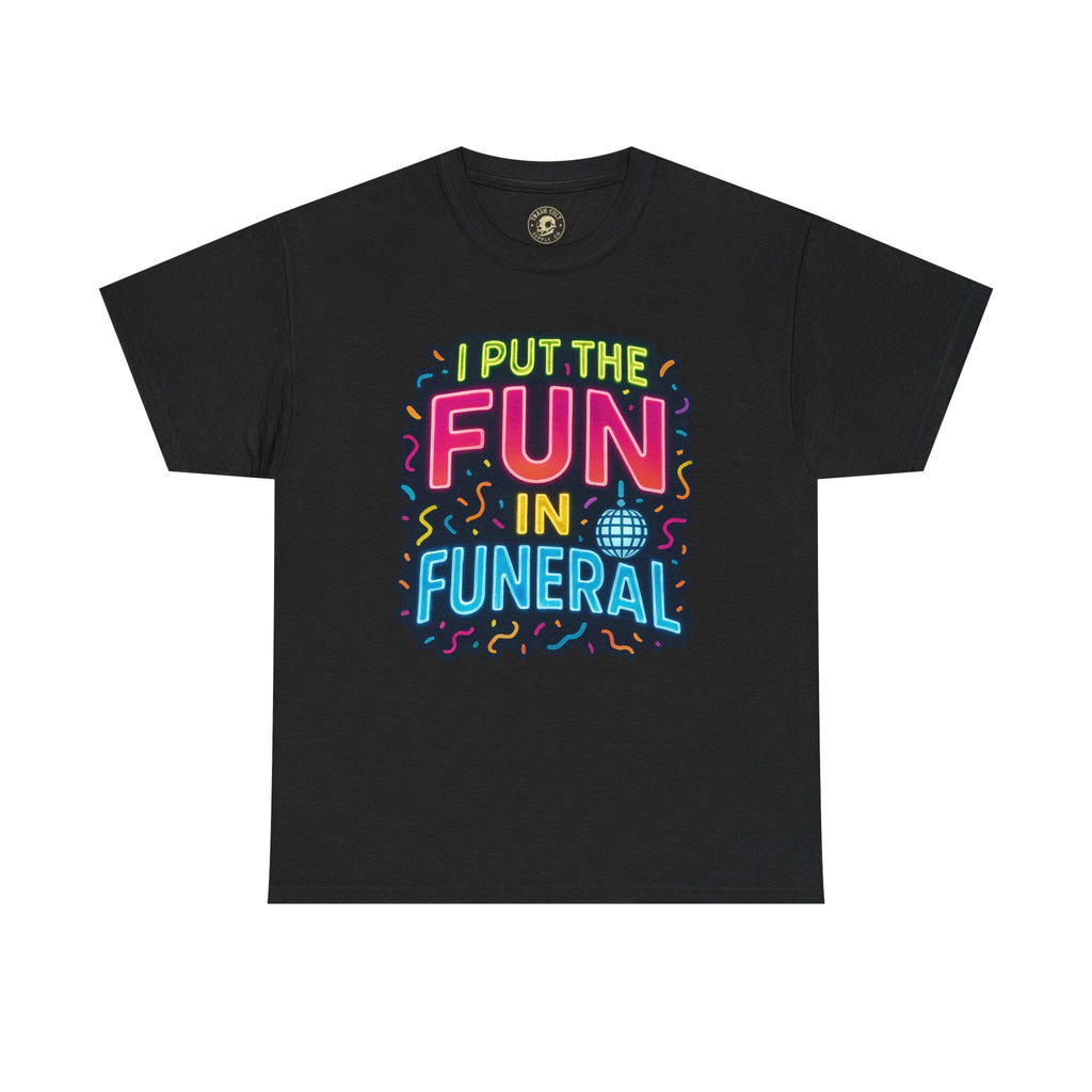 Funny Funeral Tee - Casual Unisex Cotton T-Shirt, Unique Gift for Events, Humor Shirt for Carefree Gatherings, Lighthearted Apparel