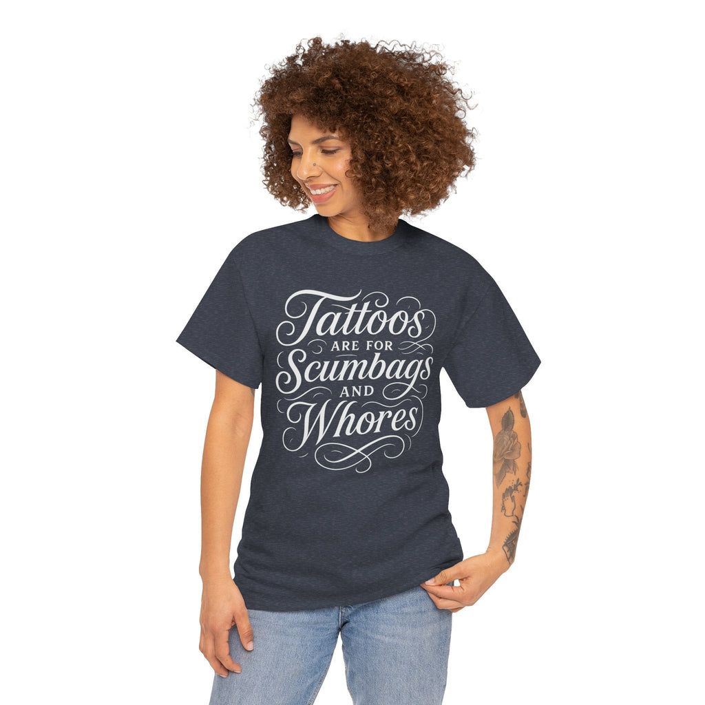 Casual Graphic Tee - "Tattoos Are for Scumbags and Whores" - Edgy Streetwear, Gift for Tattoo Lovers, Fun Unisex Fashion, Unique [...]