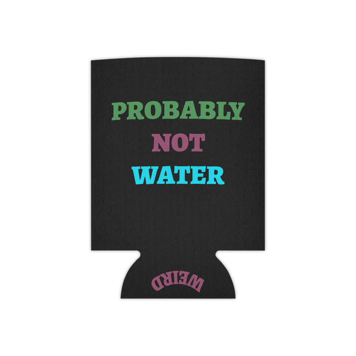 Stay Feral Stay Hydrated Can Cooler – Funny Raccoon Koozie, “Probably Not Water” + “Stay Weird” Slogan