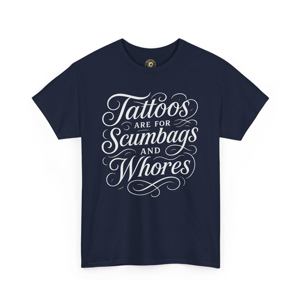 Casual Graphic Tee - "Tattoos Are for Scumbags and Whores" - Edgy Streetwear, Gift for Tattoo Lovers, Fun Unisex Fashion, Unique [...]