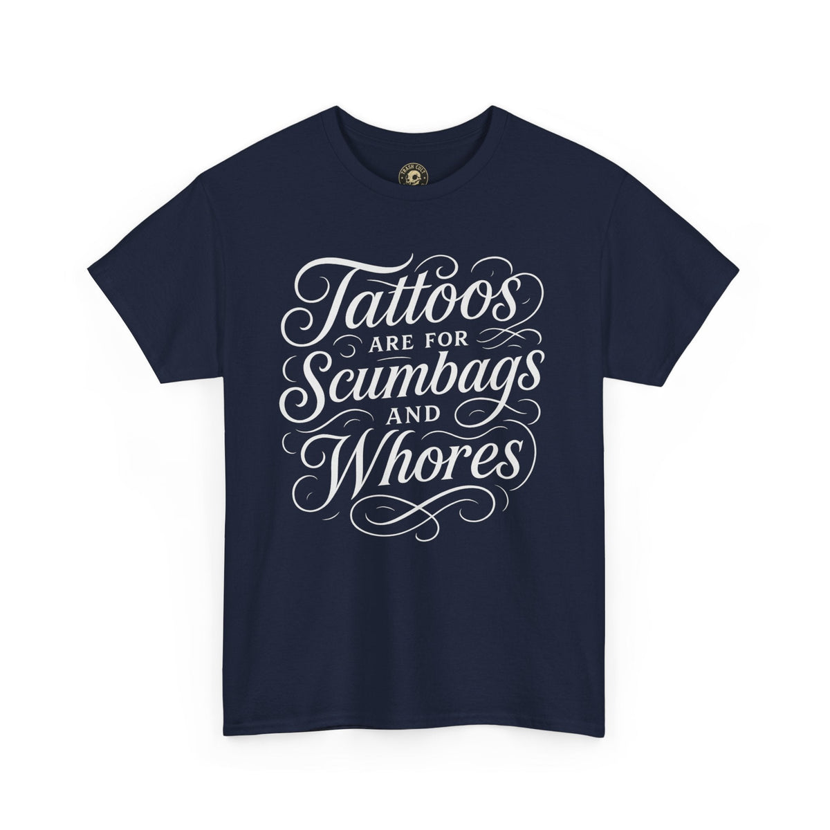 Casual Graphic Tee - "Tattoos Are for Scumbags and Whores" - Edgy Streetwear, Gift for Tattoo Lovers, Fun Unisex Fashion, Unique [...]