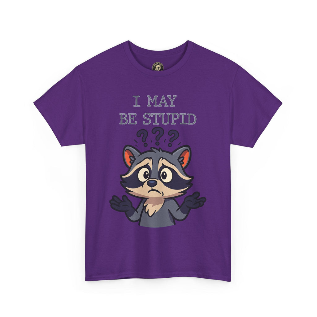 Funny Raccoon Shirt – "I May Be Stupid" Meme Tee – Cartoon Animal Humor T-Shirt – Gildan 5000