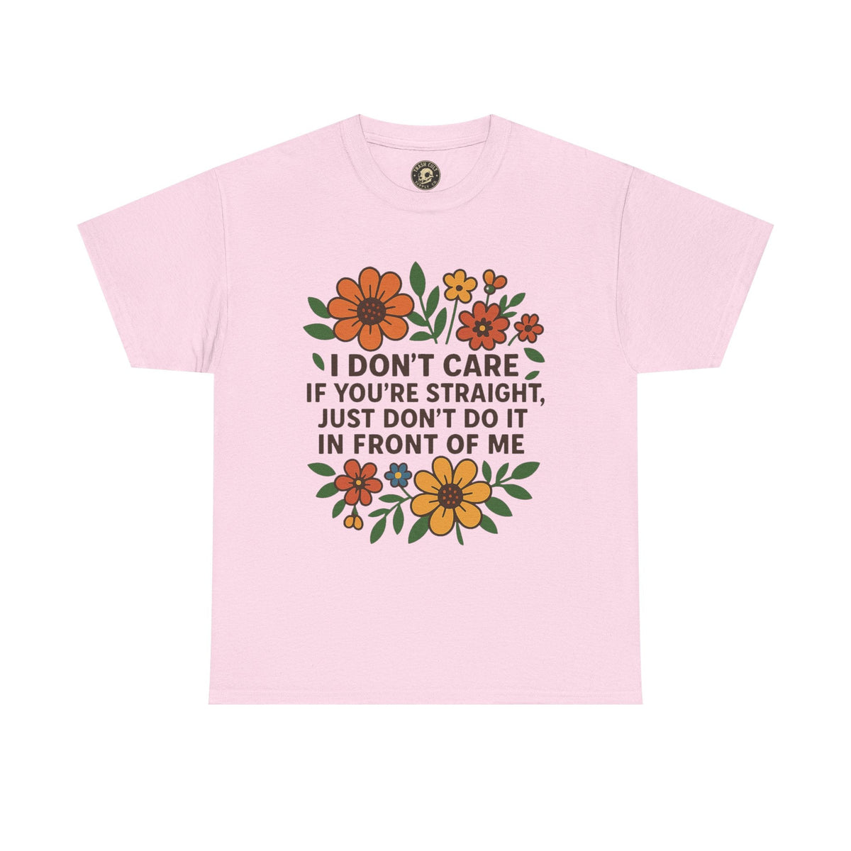 “I Don’t Care If You’re Straight” Funny Floral Shirt – LGBTQ+ Ally Tee – Bold Statement Graphic – Gildan 5000