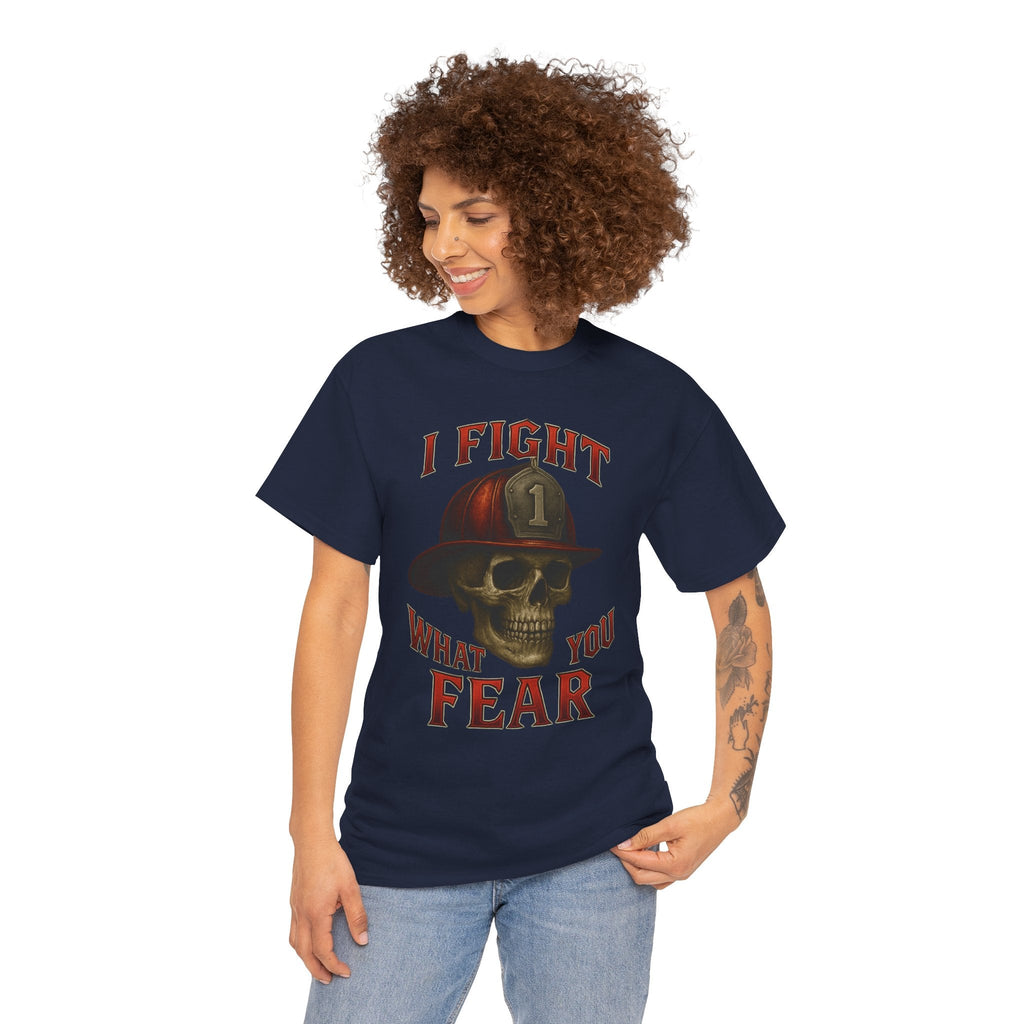 Skull Firefighter Tee - I Fight What You Fear, Casual Shirt, Gift for Firefighters, Halloween Costume, Unisex Apparel