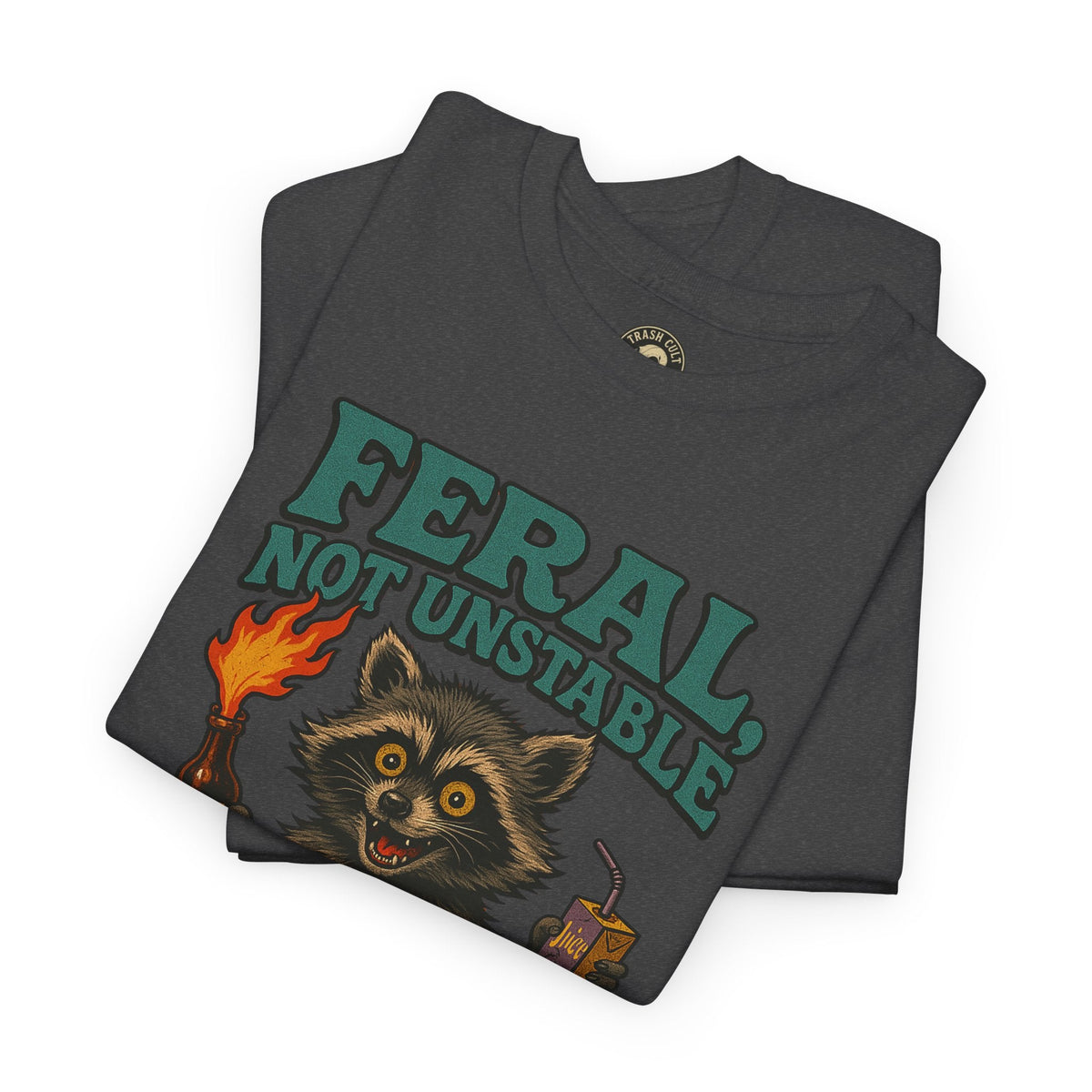 Feral Not Unstable Tee, Streetwear Tee, Graphic Shirt, Funny T-Shirt, Humor Clothing, Unique Gift