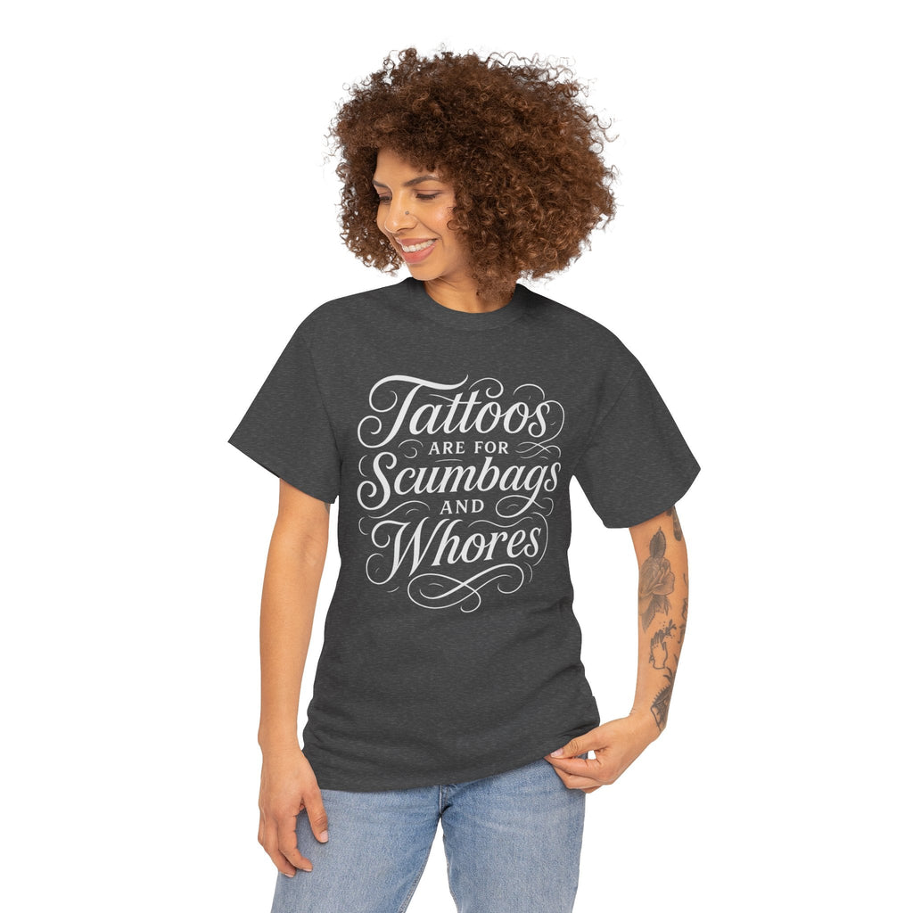 Casual Graphic Tee - "Tattoos Are for Scumbags and Whores" - Edgy Streetwear, Gift for Tattoo Lovers, Fun Unisex Fashion, Unique [...]