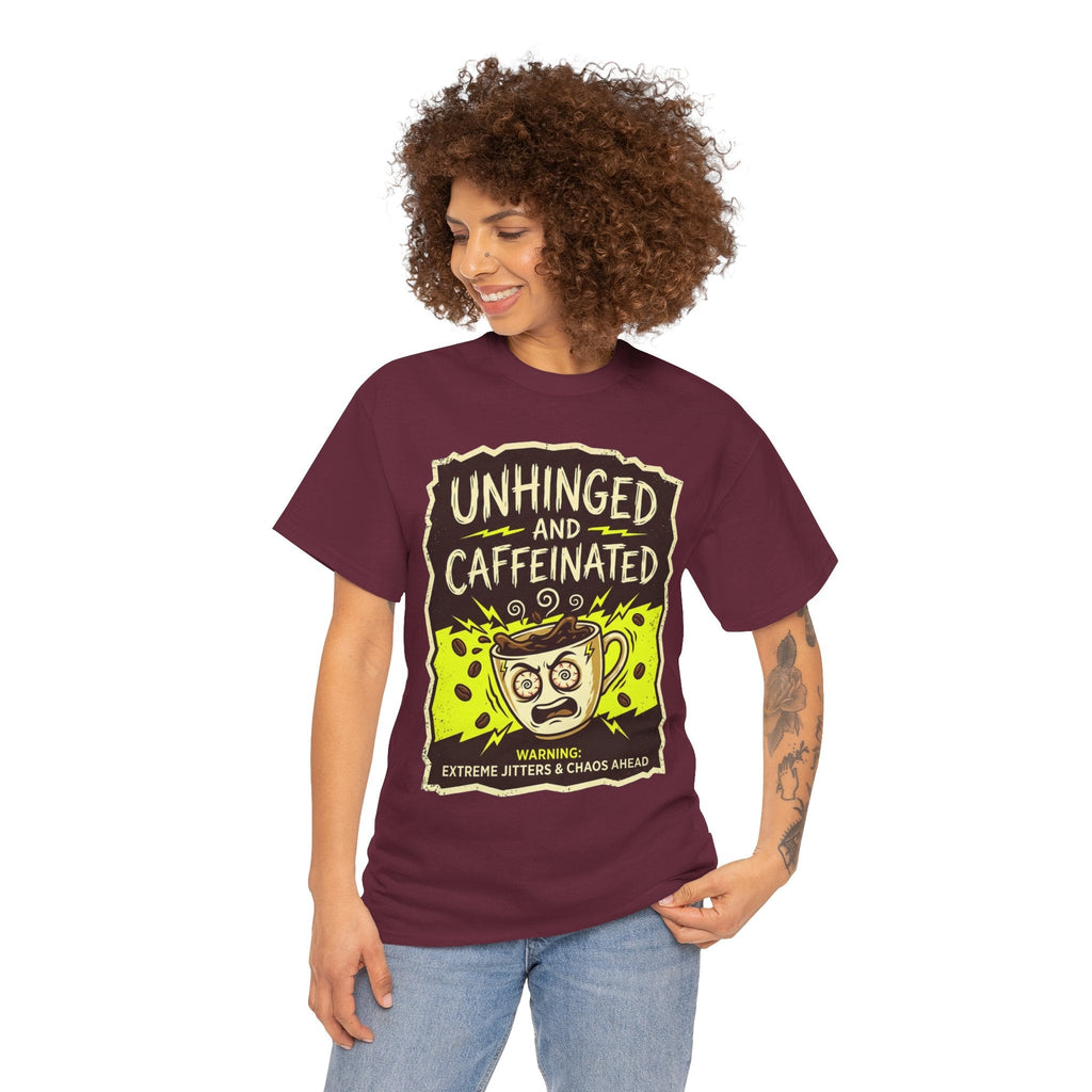 Unhinged and Caffeinated Tee — Funny Coffee Lover T-Shirt