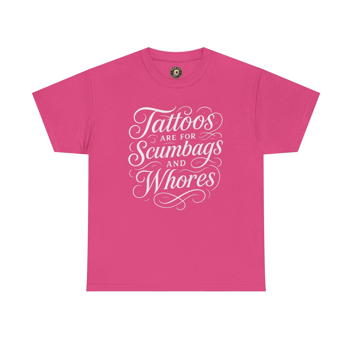 Casual Graphic Tee - "Tattoos Are for Scumbags and Whores" - Edgy Streetwear, Gift for Tattoo Lovers, Fun Unisex Fashion, Unique [...]