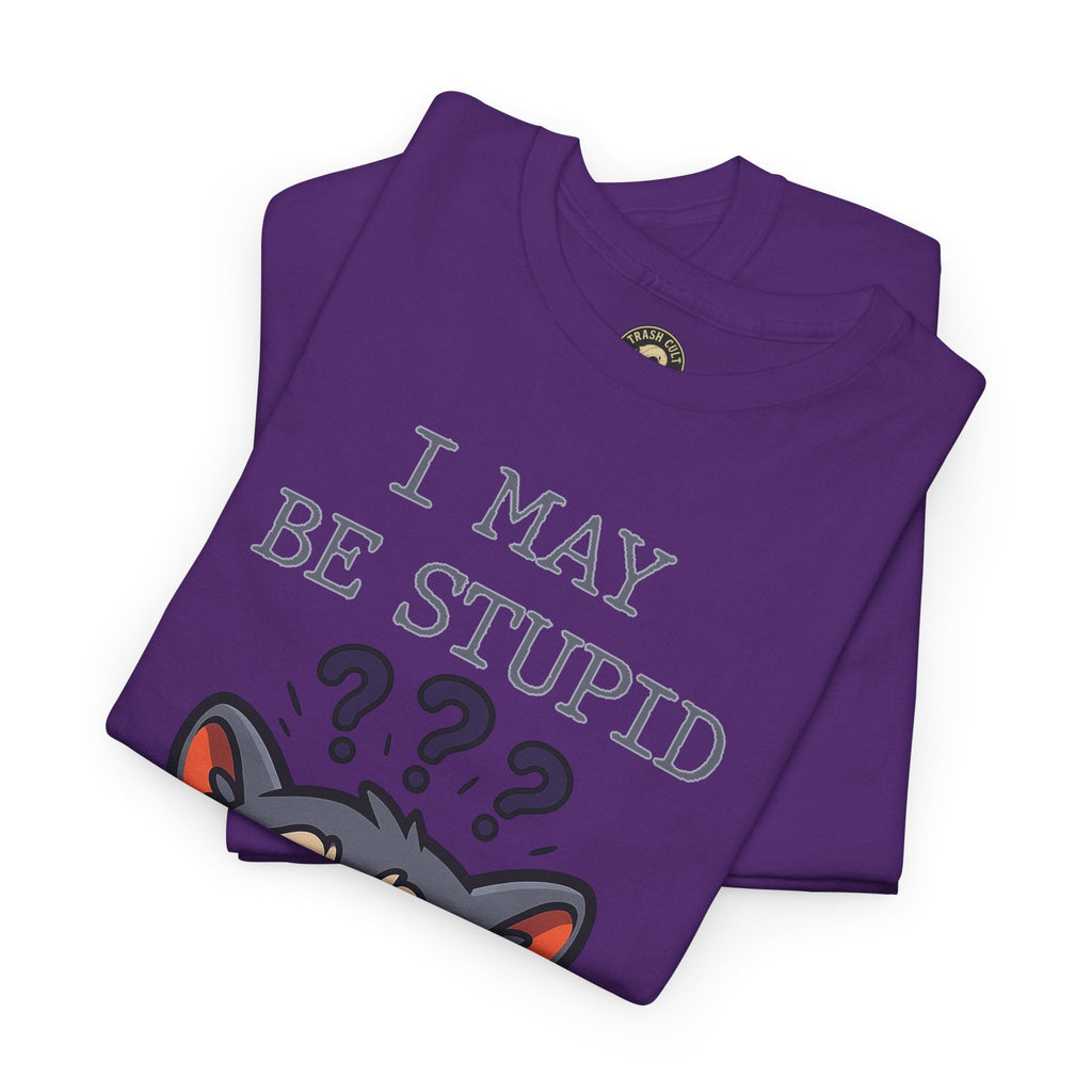Funny Raccoon Shirt – "I May Be Stupid" Meme Tee – Cartoon Animal Humor T-Shirt – Gildan 5000
