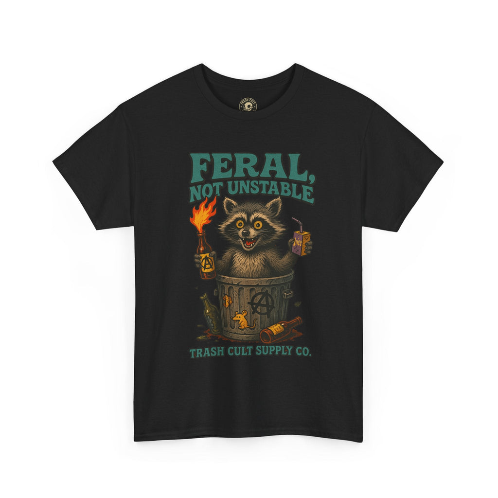 Feral Not Unstable Tee, Streetwear Tee, Graphic Shirt, Funny T-Shirt, Humor Clothing, Unique Gift