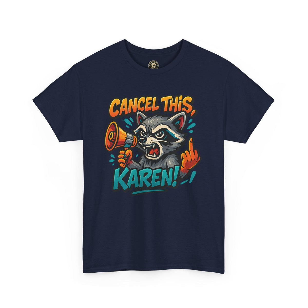 Cancel This, Karen! Raccoon T-Shirt – Loud New School Protest Graphic Tee | Gildan 5000 Cotton Shirt