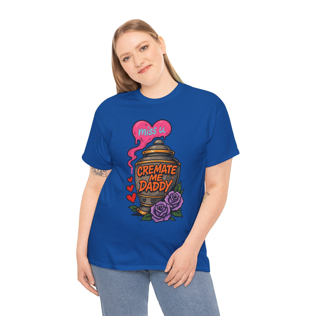 Cremate Me Daddy Shirt – Dark Humor Urn Graphic Tee | Gildan 5000 Unisex T-Shirt