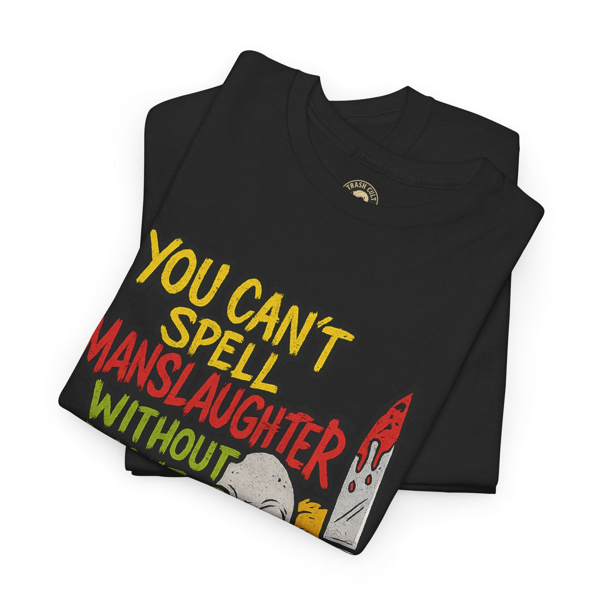 You Can’t Spell Manslaughter Without Laughter Clown Shirt – Bold Trashcore Graphic Tee | Gildan 5000 Unisex