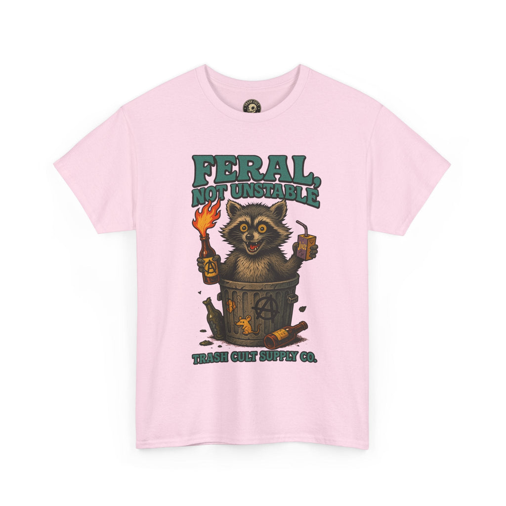 Feral Not Unstable Tee, Streetwear Tee, Graphic Shirt, Funny T-Shirt, Humor Clothing, Unique Gift