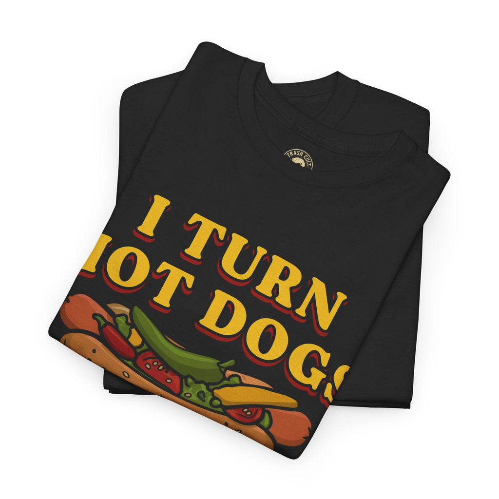 Funny Hot Dog Shirt - “I Turn Hot Dogs Into Hot Logs” Humor Tee