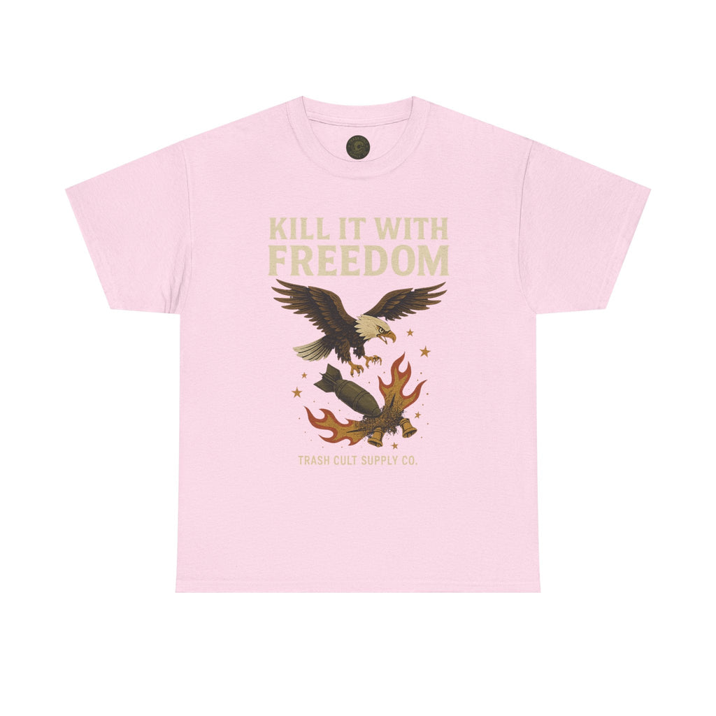 Kill It With Freedom T-Shirt – Patriotic Military Graphic | Trash Cult Supply Co. | Gildan 5000 Tee