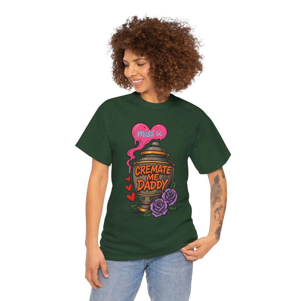 Cremate Me Daddy Shirt – Dark Humor Urn Graphic Tee | Gildan 5000 Unisex T-Shirt