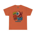 Eye See You Shirt – Creepy Eyeball Graphic Tee – Gildan 5000 Unisex