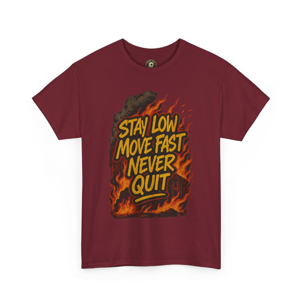 Stay Low Move Fast Never Quit Shirt – Firefighter Gildan 5000 Tee
