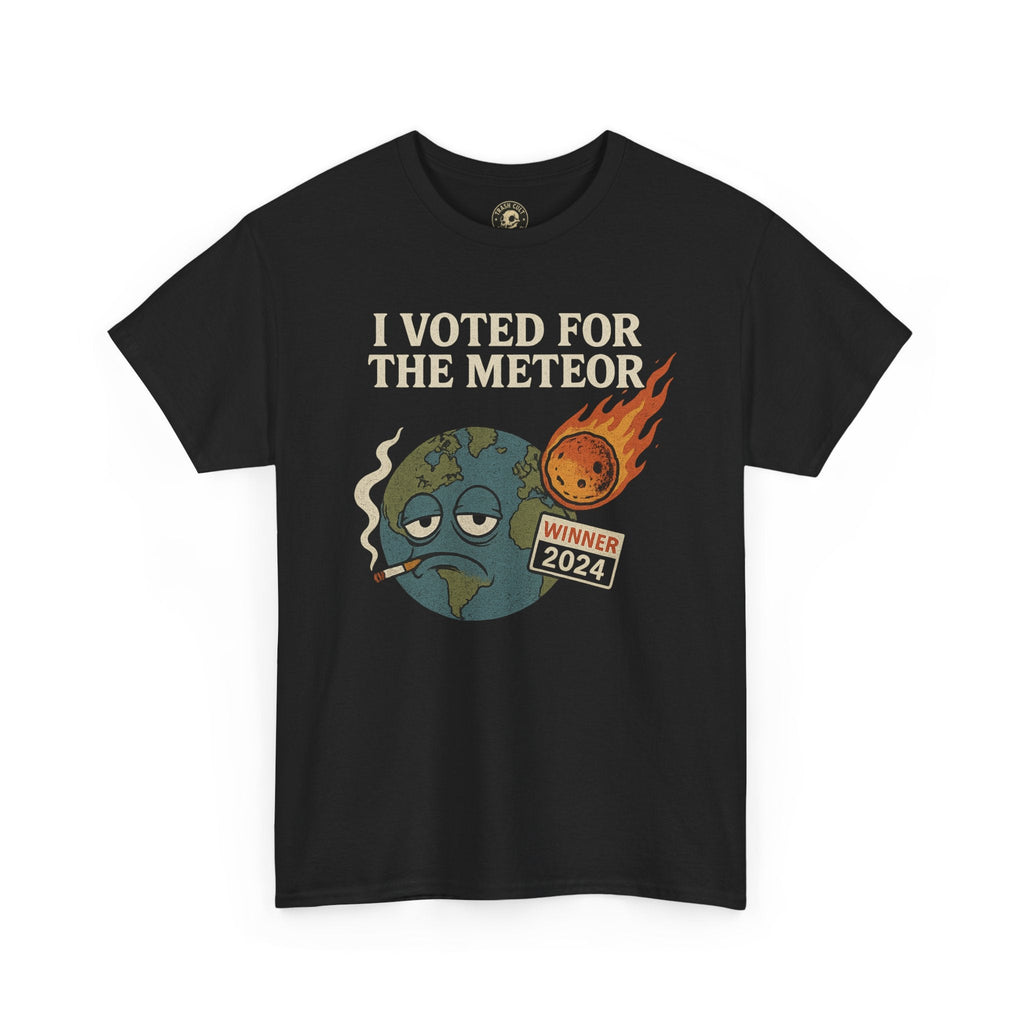 I Voted for the Meteor Shirt – Funny Anti-Politics Graphic Tee