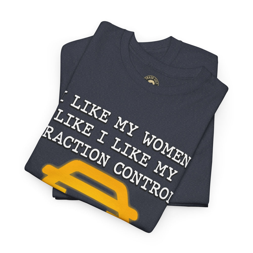 “Traction Control: Off. Standards: Lower.” Funny Car Meme T-Shirt