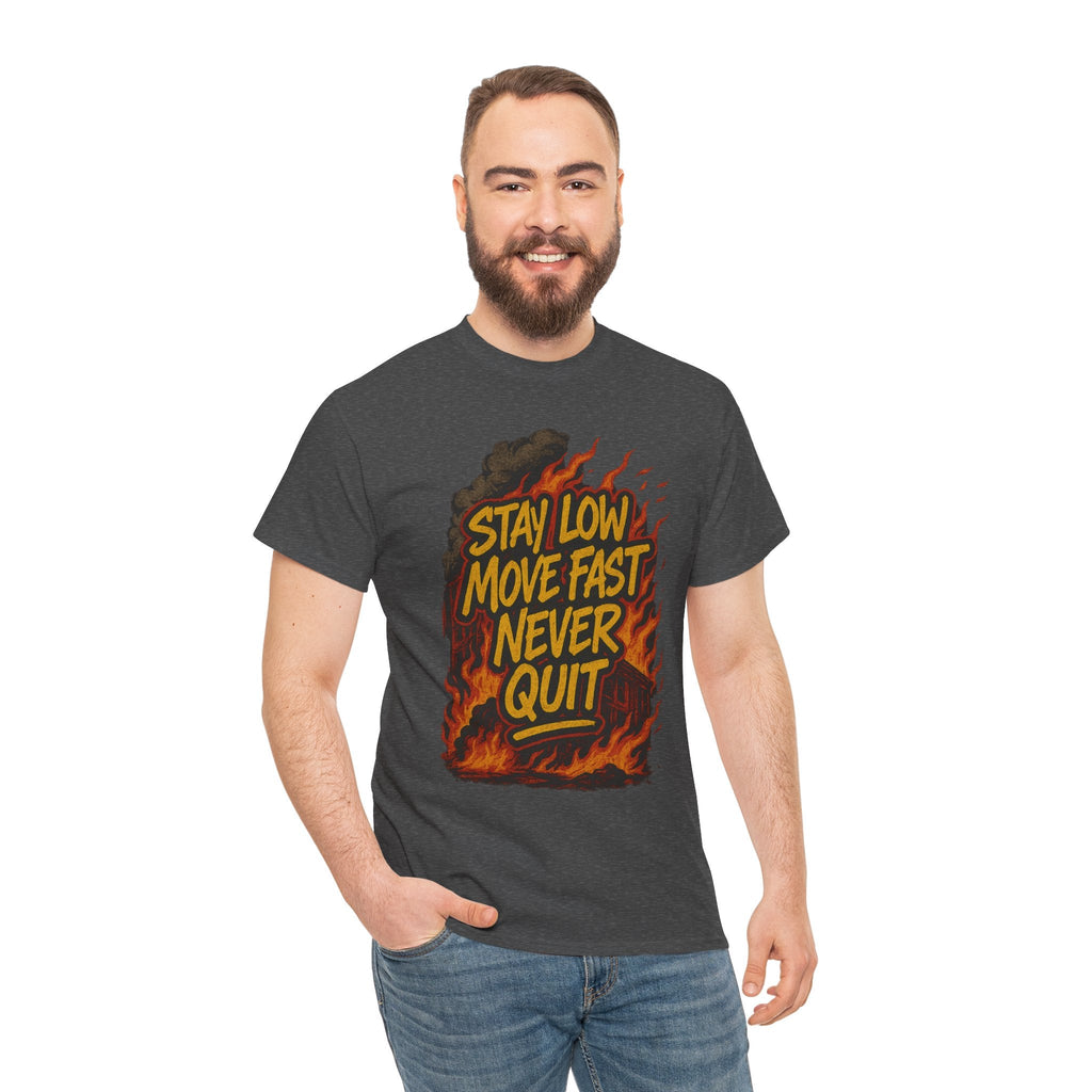 Stay Low Move Fast Never Quit Shirt – Firefighter Gildan 5000 Tee