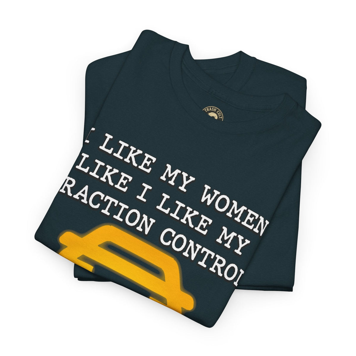 “Traction Control: Off. Standards: Lower.” Funny Car Meme T-Shirt