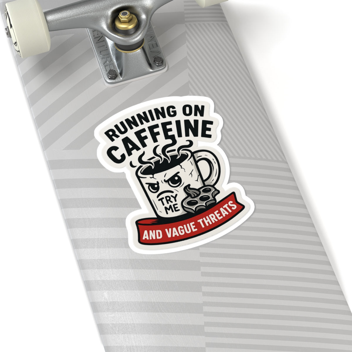 “Running on Caffeine and Vague Threats” Sticker – Chaotic Coffee Mug Vinyl