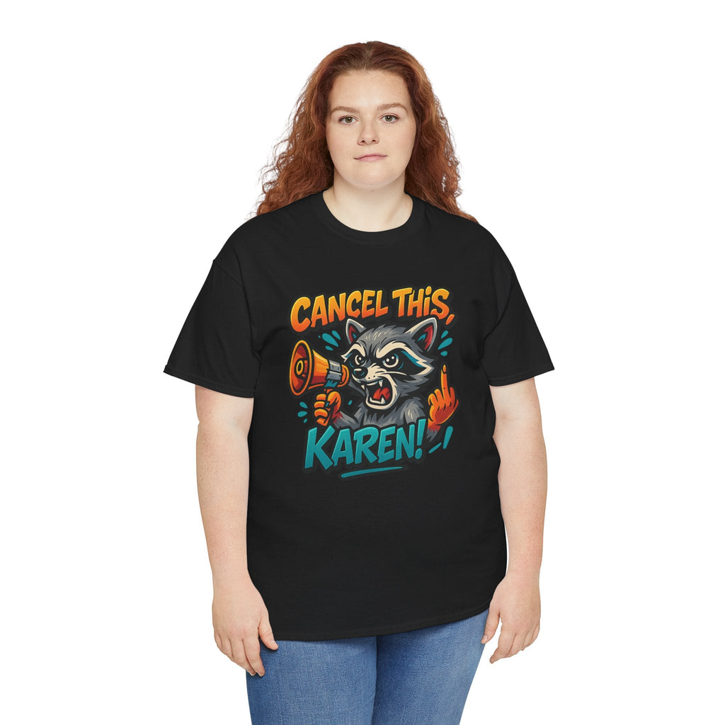 Cancel This, Karen! Raccoon T-Shirt – Loud New School Protest Graphic Tee | Gildan 5000 Cotton Shirt