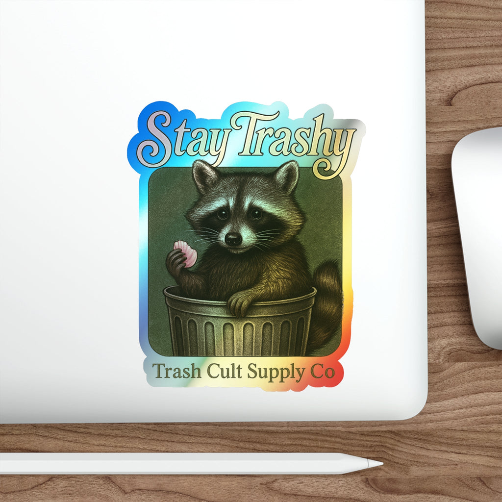 Whimsical Holographic Die-cut Stickers for Fun Lovers, Stay Trashy Raccoon, Skateboard Decals, Unique Gifts, Party Favors, Kid's Crafts