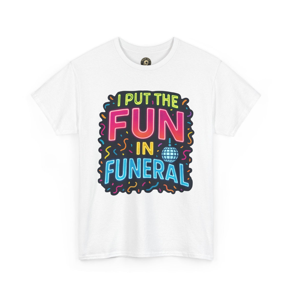 Funny Funeral Tee - Casual Unisex Cotton T-Shirt, Unique Gift for Events, Humor Shirt for Carefree Gatherings, Lighthearted Apparel