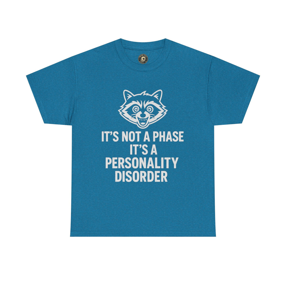 It’s Not a Phase, It’s a Personality Disorder – Crazy Raccoon Graphic Tee – Gildan 5000 Heavy Cotton Shirt