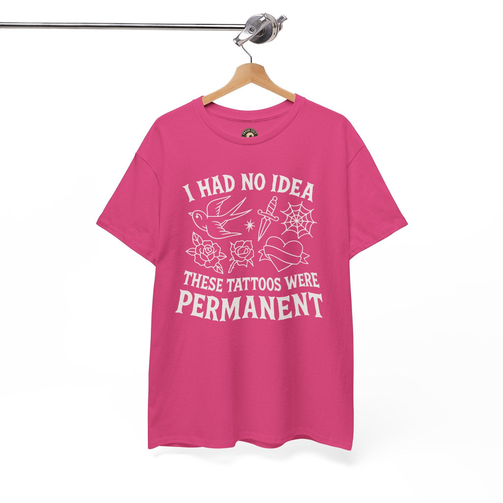 I Had No Idea These Tattoos Were Permanent Shirt – Funny Tattoo Flash Tee – Gildan 5000