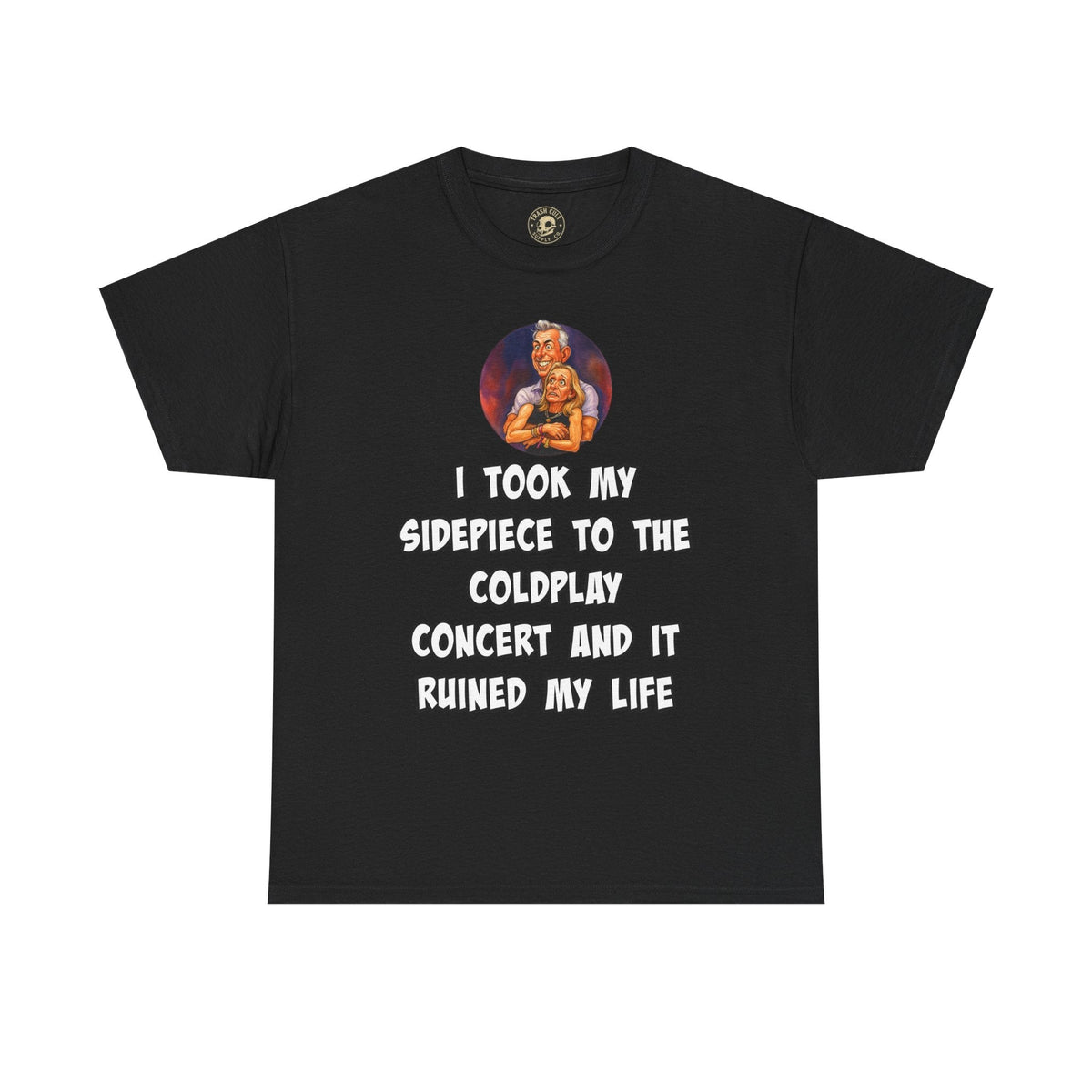 Funny CEO Concert Shirt – “I Took My Sidepiece to the Coldplay Concert” Meme Tee – Gildan 5000